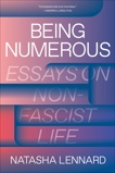 Being Numerous: Essays on Non-Fascist Life, Lennard, Natasha