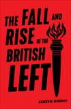 The Fall and Rise of the British Left, Murray, Andrew