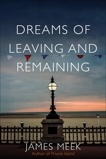 Dreams of Leaving and Remaining: Fragments of a Nation, Meek, James