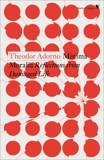 Minima Moralia: Reflections from Damaged Life, Adorno, Theodor