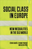 Social Class in Europe: New Inequalities in the Old World, Penissat, Etienne & Spire, Alexis & Hugree, Cedric