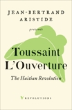 The Haitian Revolution, L'Ouverture, Toussaint