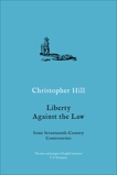 Liberty Against the Law: Some Seventeenth-Century Controversies, Hill, Christopher