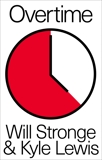 Overtime: Why We Need A Shorter Working Week, Stronge, Will & Lewis, Kyle