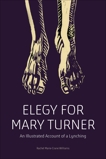 Elegy for Mary Turner: An Illustrated Account of a Lynching, Williams, Rachel Marie-Crane