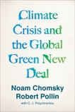 Climate Crisis and the Global Green New Deal: The Political Economy of Saving the Planet , Chomsky, Noam & Pollin, Robert