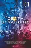 Death Stranding - Death Stranding: The Official Novelization – Volume 1, Nojima, Hitori & Yano, Kenji