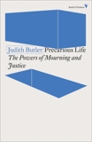 Precarious Life: The Powers of Mourning and Violence, Butler, Judith