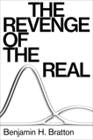 The Revenge of the Real: Politics for a Post-Pandemic World, Bratton, Benjamin