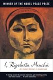 I, Rigoberta Menchu: An Indian Woman in Guatemala, Menchu, Rigoberta