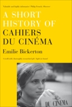 A Short History of Cahiers du Cinema, Bickerton, Emilie
