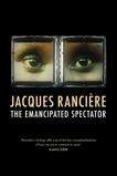 The Emancipated Spectator, Ranciere, Jacques