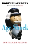 Age Shock: How Finance is Failing Us, Blackburn, Robin