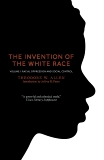 The Invention of the White Race, Volume 1: Racial Oppression and Social Control, Allen, Theodore W.