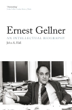 Ernest Gellner: An Intellectual Biography, Hall, John A.