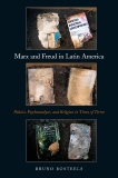 Marx and Freud in Latin America: Politics, Psychoanalysis, and Religion in Times of Terror, Bosteels, Bruno