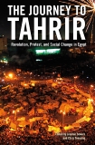 The Journey to Tahrir: Revolution, Protest, and Social Change in Egypt, 