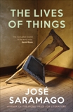 The Lives of Things, Saramago, Jose