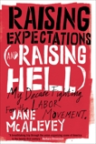 Raising Expectations (and Raising Hell): My Decade Fighting for the Labor Movement, Mcalevey, Jane & Ostertag, Bob