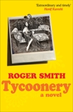Tycoonery: A Novel, Smith, Roger