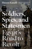 Soldiers, Spies, and Statesmen: Egypt's Road to Revolt, Kandil, Hazem