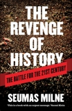 The Revenge of History: The Battle for the 21st Century, Milne, Seumas