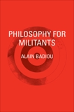 Philosophy for Militants, Badiou, Alain