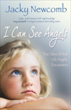 I Can See Angels: True Tales of Real Life Angelic Encounters, Newcomb, Jacky