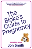 The Bloke's Guide To Pregnancy, Smith, Jon