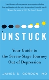 Unstuck: Your Guide to the Seven-Stage Journey out of Depression, Gordon, James