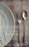 Mindful Eating, Mindful Life: Savour every moment and every bite, Cheung, Lilian & Hanh, Thich Nhat