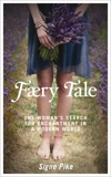 Faery Tale: One Woman's Search for Enchantment in a Modern World, Pike, Signe