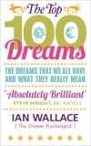 The Top 100 Dreams: The Dreams That We All Have and What They Really Mean, Wallace, Ian