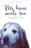 Pets Have Souls Too, Smedley, Jenny