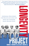 The Longevity Project: Surprising Discoveries for Health and Long Life from the Landmark Eight Decade Study, Friedman, Howard S. & Martin, Leslie R.