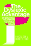 The Dyslexic Advantage: Unlocking the Hidden Potential of the Dyslexic Brain, Eide, Brock & Eide, Fernette