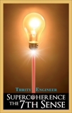 Supercoherence: The 7th Sense, Engineer, Thrity