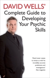 David Wells' Complete Guide To Developing Your Psychic Skills, Wells, David
