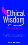 Ethical Wisdom, Matousek, Mark