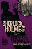 The Further Adventures of Sherlock Holmes: The Veiled Detective, Davies, David Stuart