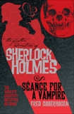 The Further Adventures of Sherlock Holmes: Seance for a Vampire, Saberhagen, Fred