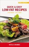 Quick & Easy Low-Fat Recipes: Lose Weight - Feel Great, Graimes, Nicola