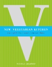 New Vegetarian Kitchen: Raw - Grill - Fry - Steam - Simmer - Bake, Graimes, Nicola