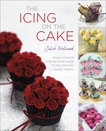 The Icing on the Cake: Your Ultimate Step-by-Step Guide to Decorating Baked Treats, Stallwood, Juliet