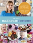 The Madhouse Cookbook: Delicious Recipes for the Busy Family Kitchen, Pratt, Jo