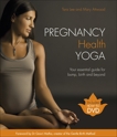 Pregnancy Health Yoga: Your Essential Guide for Bump, Birth and Beyond, Lee, Tara & Attwood, Mary
