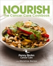 Nourish: The Cancer Care Cookbook, Bailey, Christine & Cancer Care, Penny Brohn