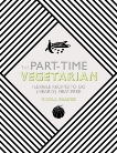 The Part-Time Vegetarian: Flexible Recipes to Go (Nearly) Meat-Free, Graimes, Nicola