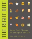 The Right Bite: Smart Food Choices for Eating On The Go, Lynch, Jackie