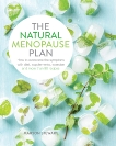 The Natural Menopause Plan: Over the Symptoms with Diet, Supplements, Exercise and More Than 90 Recipes, Stewart, Maryon